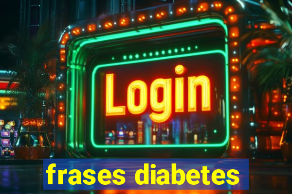 frases diabetes